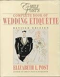 Post, Elizabeth L.: Emily Post's Complete Book of Wedding Etiquette Including Planner: Emily Post's Wedding Planner