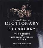 Barnhart, Robert K.: The Barnhart Concise Dictionary of Etymology Barnhart, Robert K.: The Barnhart Concise Dictionary of Etymology