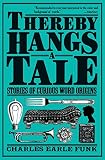 Funk, Charles E.: Thereby Hangs a Tale : Stories of Curious Word Origins