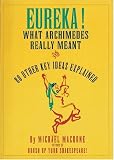 MacRone, Michael: Eureka!: What Archimedes Really Meant and 80 Other Key Ideas Explained MacRone, Michael: Eureka!: What Archimedes Really Meant and 80 Other Key Ideas Explained