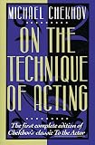 On the Technique of Acting: The First Complete Edition of Chekhov's Classic to the Actor (0062730371) by Chekhov, Michael Chekhov, Michael: On the Technique of Acting: The First Complete Edition of Chekhov's Classic to the Actor