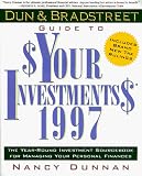 Dunnan, Nancy: Dun & Bradstreet Guide to $Your Investments$ 1997 Dunnan, Nancy: Dun & Bradstreet Guide to $Your Investments$ 1997