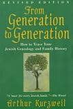 Kurzweil, Arthur: From Generation to Generation: How to Trace Your Jewish Genealogy and Family History Kurzweil, Arthur: From Generation to Generation: How to Trace Your Jewish Genealogy and Family History