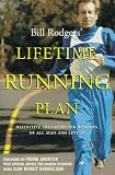 Rodgers, Bill: Bill Rodgers' Lifetime Running Plan Rodgers, Bill: Bill Rodgers' Lifetime Running Plan