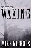 Nichols, Mike: The Waking Nichols, Mike: The Waking