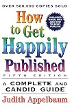Appelbaum, Judith: How to Get Happily Published Appelbaum, Judith: How to Get Happily Published