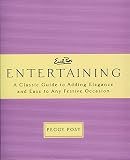 Peggy, Post: Emily Post's Entertaining: A Classic Guide to Adding Elegance and Ease to Any Festive Occasion Peggy, Post: Emily Post's Entertaining: A Classic Guide to Adding Elegance and Ease to Any Festive Occasion