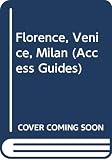 Florence, Venice and Milan Access Guide (0062770012) by Wurman, Richard Saul Wurman, Richard Saul: Florence, Venice and Milan Access Guide