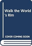 Baker, Betty: Walk the World's Rim Baker, Betty: Walk the World's Rim