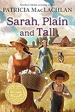 MacLachlan, Patricia: Sarah, Plain and Tall MacLachlan, Patricia: Sarah, Plain and Tall