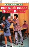 Bunting, Eve: Our Sixth-Grade Sugar Babies Bunting, Eve: Our Sixth-Grade Sugar Babies