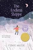 Hautzig, Esther: The Endless Steppe: Growing up in Siberia Hautzig, Esther: The Endless Steppe: Growing up in Siberia