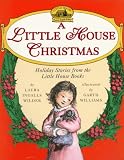 Wilder, Laura Ingalls: A Little House Christmas Wilder, Laura Ingalls: A Little House Christmas