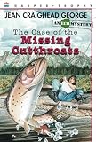 George, Jean Craighead: Case of the Missing Cutthroats