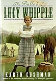 Cushman, Karen: The Ballad of Lucy Whipple