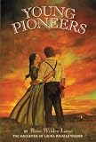 Lane, Rose Wilder: Young Pioneers Lane, Rose Wilder: Young Pioneers