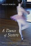 Porter, Tracey: A Dance of Sisters Porter, Tracey: A Dance of Sisters