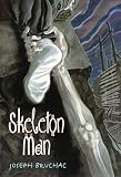 Bruchac, Joseph: Skeleton Man Bruchac, Joseph: Skeleton Man