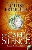 Erdrich, Louise: The Game of Silence Erdrich, Louise: The Game of Silence