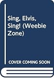 Weiss, Ellen: Sing, Elvis, Sing!