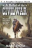 Stolz, Mary: Ballad of the Civil War Stolz, Mary: Ballad of the Civil War