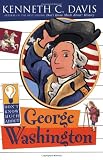Davis, Kenneth C.: Don't Know Much About George Washington Davis, Kenneth C.: Don't Know Much About George Washington