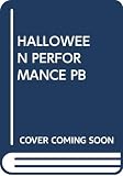 Bond, Felicia: The Halloween Performance