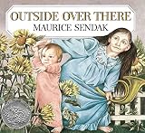 Sendak, Maurice: Outside over There Sendak, Maurice: Outside over There