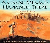 Kuskin, Karla: A Great Miracle Happened There: A Chanukah Story Kuskin, Karla: A Great Miracle Happened There: A Chanukah Story