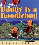Degen, Bruce: Daddy Is a Doodlebug Degen, Bruce: Daddy Is a Doodlebug