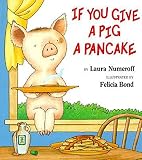 Numeroff, Laura Joffe: If You Give a Pig a Pancake Big Book Numeroff, Laura Joffe: If You Give a Pig a Pancake Big Book
