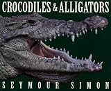Simon, Seymour: Crocodiles & Alligators Simon, Seymour: Crocodiles & Alligators