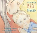 Anastas, Margaret: Mommy's Best Kisses Anastas, Margaret: Mommy's Best Kisses