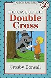 Bonsall, Crosby Newell: The Case of the Double Cross Bonsall, Crosby Newell: The Case of the Double Cross