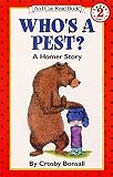 Bonsall, Crosby N.: Who's a Pest?: A Homer Story Bonsall, Crosby N.: Who's a Pest?: A Homer Story