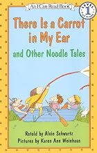 There Is a Carrot in My Ear and Other Noodle&hellip;