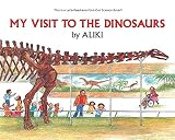 Aliki: My Visit to the Dinosaurs