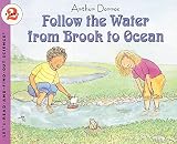 Dorros, Arthur: Follow the Water from Brook to Ocean Dorros, Arthur: Follow the Water from Brook to Ocean