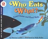 Lauber, Patricia: Who Eats What?: Food Chains and Food Webs Lauber, Patricia: Who Eats What?: Food Chains and Food Webs