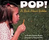 Bradley, Kimberly Brubaker: Pop: A Book About Bubbles