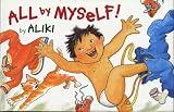 Aliki: All by Myself!