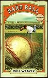 Weaver, Will: Hard Ball Weaver, Will: Hard Ball