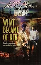 What Became of Her by M. E. Kerr