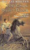 Hunter, Mollie: The King's Swift Rider: A Novel on Robert the Bruce