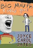 Oates, Joyce Carol: Big Mouth & Ugly Girl: Library Edition Oates, Joyce Carol: Big Mouth & Ugly Girl: Library Edition