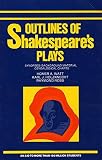 Watt, Homer A.: Outlines of Shakespeare's Plays Watt, Homer A.: Outlines of Shakespeare's Plays