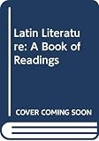 Wheelock, Frederic M.: Latin Literature: A Book of Readings Wheelock, Frederic M.: Latin Literature: A Book of Readings