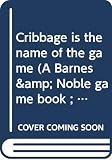 Lowder, Richard E.: Cribbage Is the Name of the Game