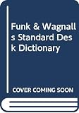 [???]: Funk & Wagnalls Standard Desk Dictionary