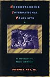 Nye, Joseph S.: Understanding International Conflicts: An Introduction To Theory And History Nye, Joseph S.: Understanding International Conflicts: An Introduction To Theory And History
